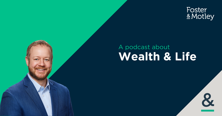 How Could I Benefit from Working with an Advisor that Does Tax Planning? With Zach Binzer, CFP® - The Foster & Motley Podcast - A podcast about Wealth & Life